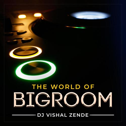 The World of Bigroom