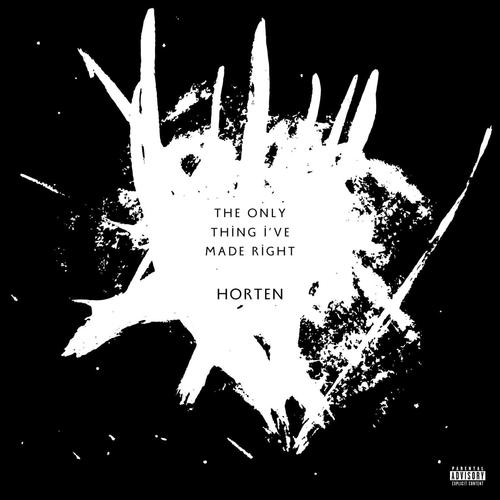 THE ONLY THING I'VE MADE RIGHT (Explicit)