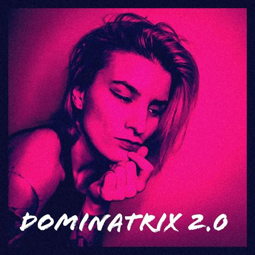 Dominatrix 2.0 (Explicit)