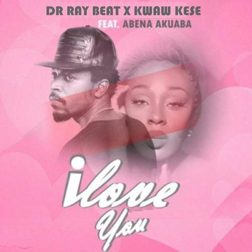 I Love You (feat. Kwaw Kese & Abene Akuaba) [Explicit]