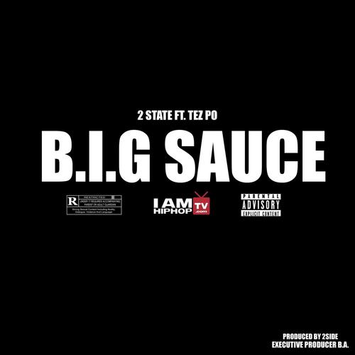 B.I.G SAUCE (feat. 2State & Tez Po) [Explicit]