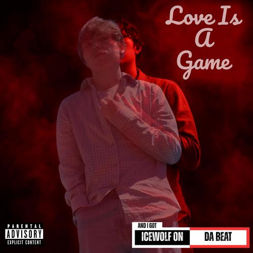 Love Is A Game (feat. Prodbyicewolf) [Explicit]