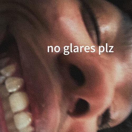 no glares plz
