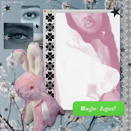 Maybe: Agnes?