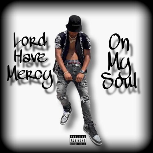 Lord Have Mercy On My Soul (Explicit)