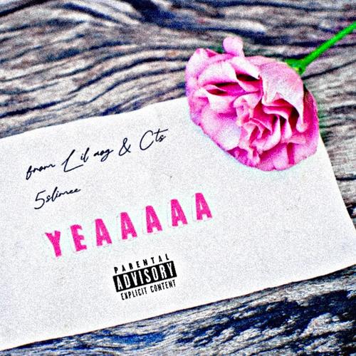 YEAAAAA (feat. CTS 5SLIMEE) [Explicit]