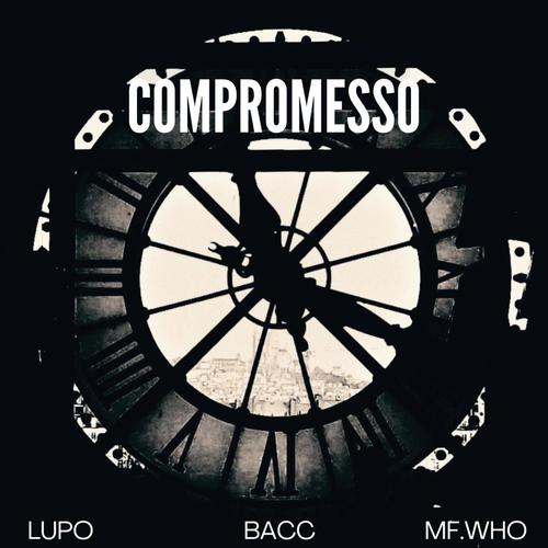 Compromesso (feat. Lupo & MF.WHO) [Explicit]