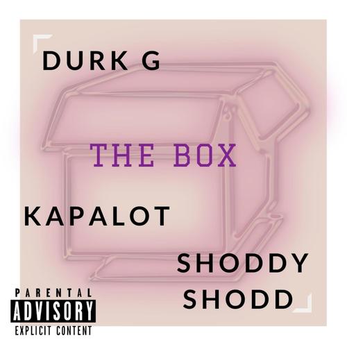 The Box (feat. Kapalot & Shoddy Shodd) [Explicit]