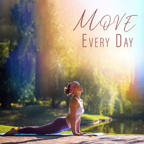 Move Every Day: Relaxing Yoga Routine, Motivate Yourself to Change
