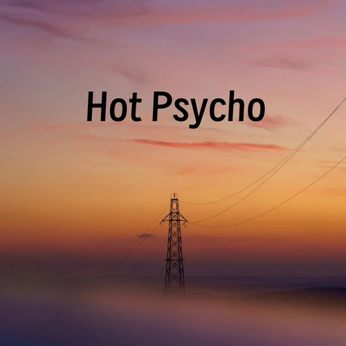 Hot Psycho