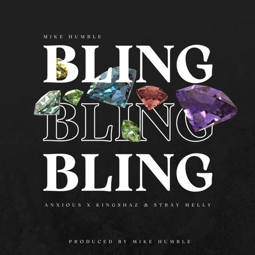 BLING (feat. Anxious, Stray Melly & King Shaz) [Explicit]
