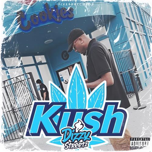 Kush (feat. DJ 6Rings & Dizzy Streetz) [Explicit]