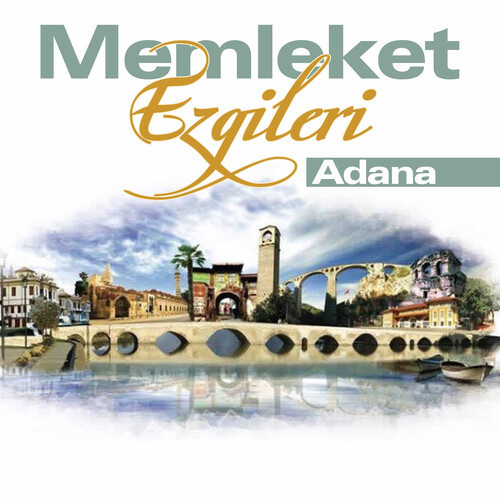 Memleket Ezgileri - Adana