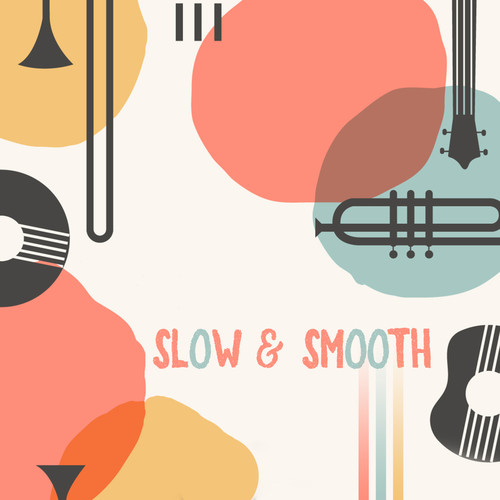 Slow & Smooth: Jazz Music in Slow Instrumental Arrangements