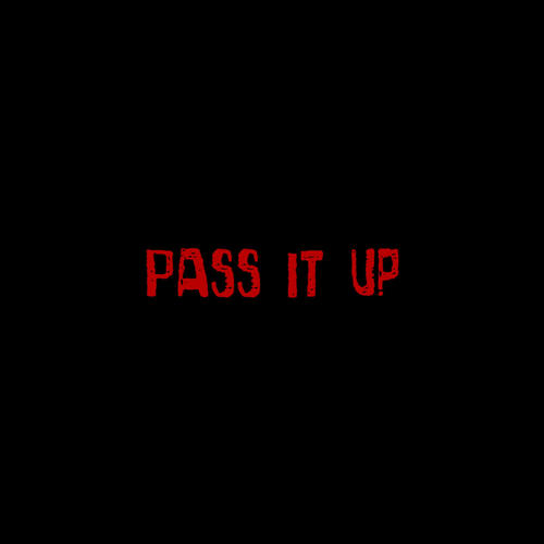 Pass It Up (Explicit)