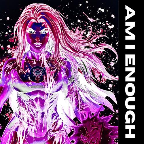 Am I Enough (Explicit)