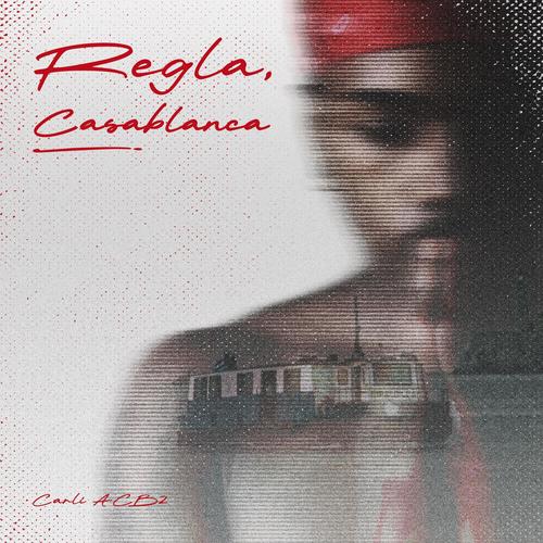 Regla, Casablanca, Vol. 1 (Explicit)