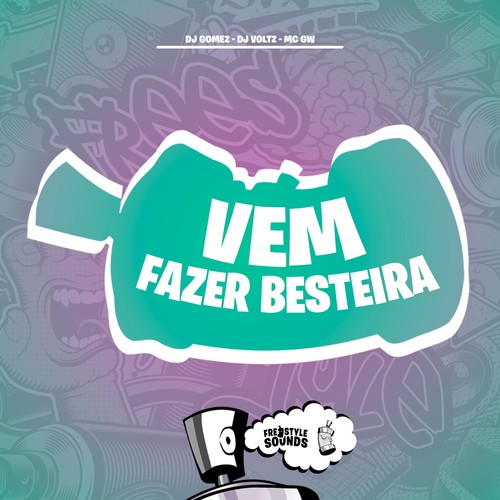 Vem Fazer Besteira (Explicit)