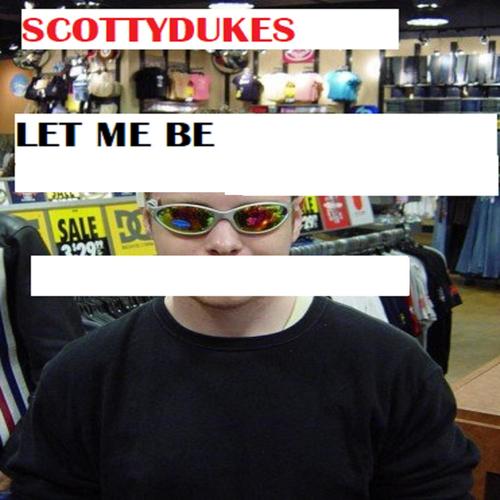 Let Me Be (Explicit)