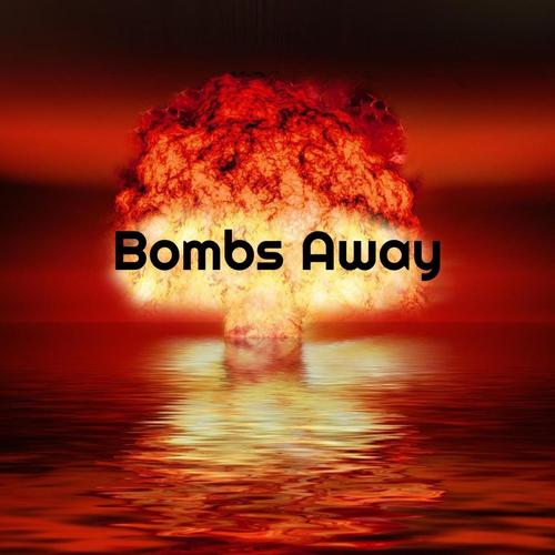 Bombs Away (Explicit)