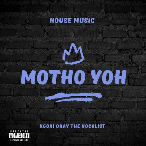 Motho Yoh (feat. Kgoxi Okay The Vocalist & Young Tshif Production)