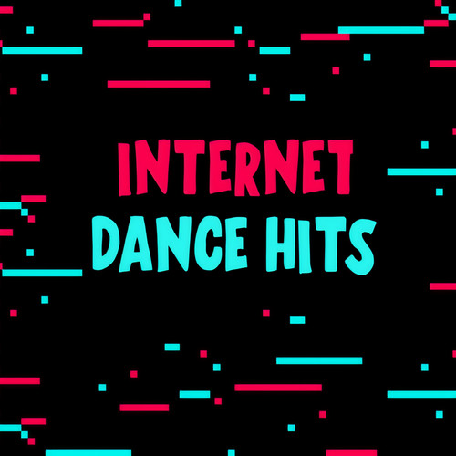 Internet Dance Hits (Explicit)