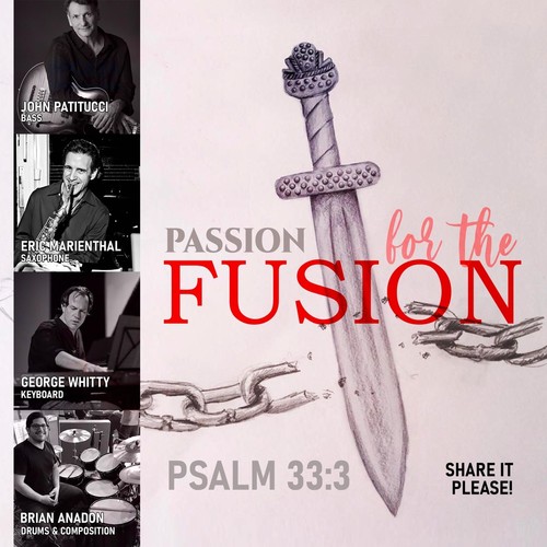 Passion for the Fusion: Psalm 33:3 (2020 Version) [feat. Eric Marienthal, George Whitty & John Patitucci]