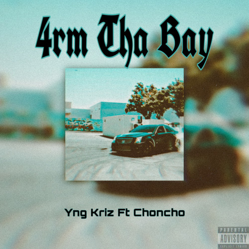 4rm Tha Bay (feat. Choncho) [Explicit]