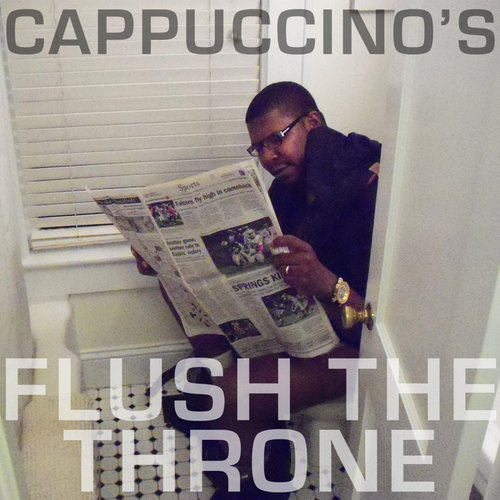 Cappuccino's FLUSH THE THRONE-EP (#FTT)