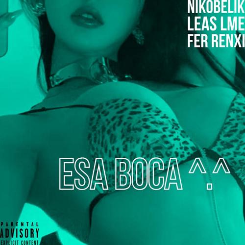 esa boca (feat. leas la musa eterna & fer renxi)