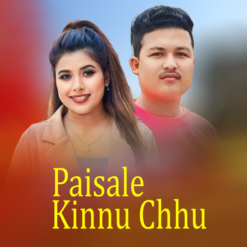 Paisale Kinnu Chhu