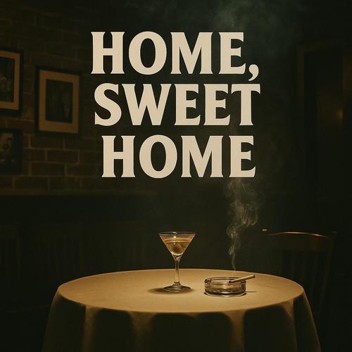 HOME, SWEET HOME (Explicit)