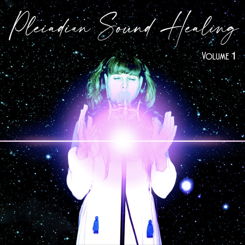 Pleiadian Sound Healing, Vol. 1