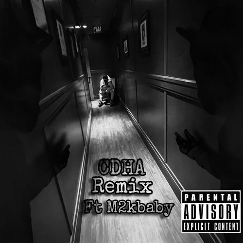 CDHA (feat. M2kbaby) [Explicit]