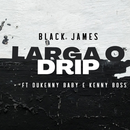 Larga o Drip (Explicit)