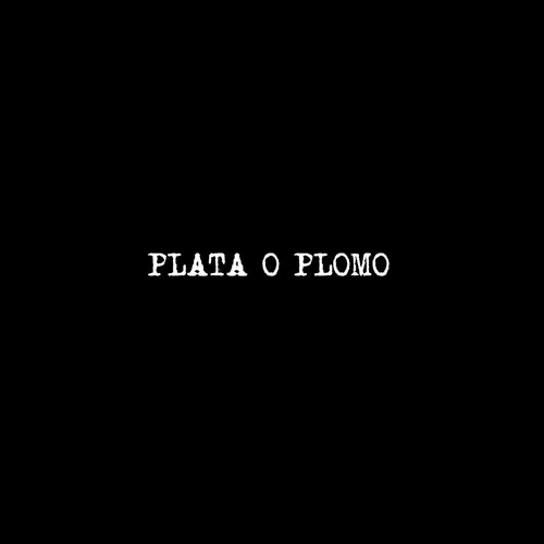 Plata O Plomo