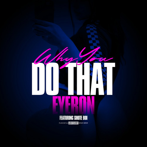 Why You Do That (Explicit)