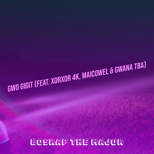 Gwo GiGit (Explicit)