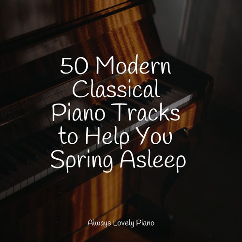 50 Modern Classical Piano Tracks to Help You Spring Asleep