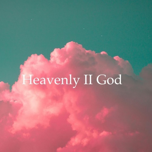 Heavenly II God