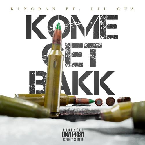 Kome Get Bakk (feat. Lil Gus) [Explicit]