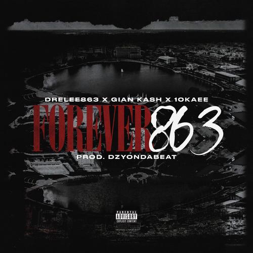 FOREVER863 (feat. Gian Kash & 10Kaee) [Explicit]