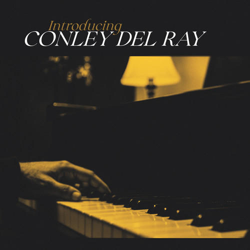 Introducing Conley Del Ray