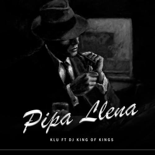 Pipa Llena (feat. Dj King of Kings) [Explicit]