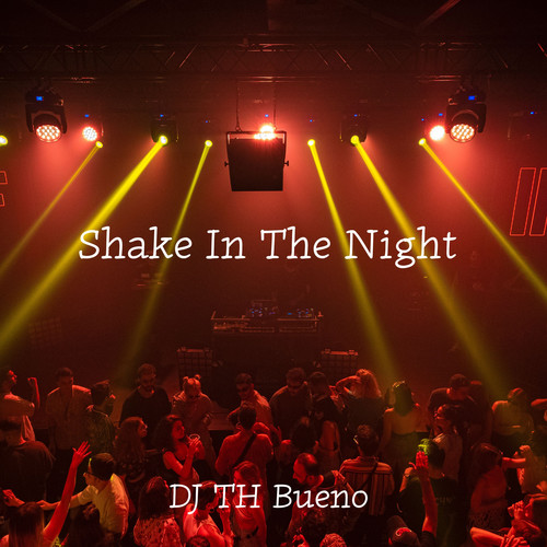 Shake In The Night