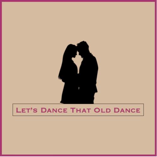 Let's Dance That Old Dance