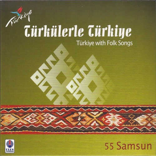 Türkülerle Türkiye: Samsun (Vol. 55)