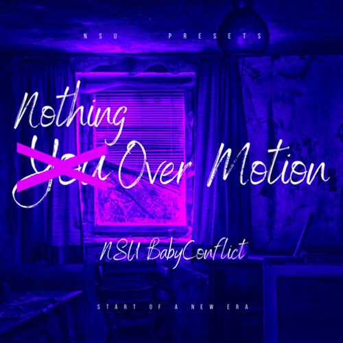 Nothing Over Motion (Explicit)