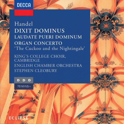 Handel: Dixit Dominus, Organ Concerto No. 13, Laudate Pueri