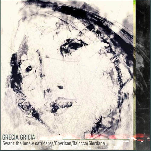 GRECIA GRICIA (feat. Swanz The Lonely Cat, Roberto Mares, Onyricon & Mirco Baiocco)
